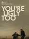 You're Ugly Too