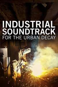 Industrial Soundtrack for the Urban Decay - Poster