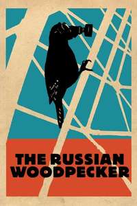 The Russian Woodpecker - Poster