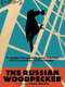 The Russian Woodpecker