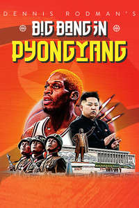 Dennis Rodman's Big Bang in PyongYang - Poster