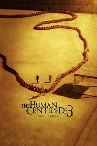 The Human Centipede 3 (Final Sequence) - Poster