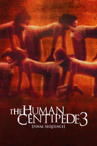 The Human Centipede 3 (Final Sequence) - Poster