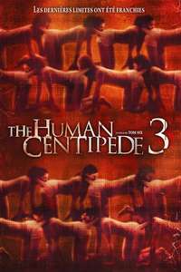 The Human Centipede 3 (Final Sequence) - Poster
