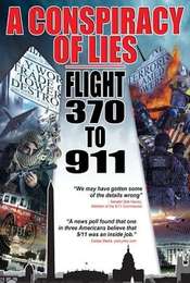 A Conspiracy of Lies: Flight 370 to 911