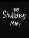 The Shutterbug Man