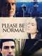 Please Be Normal