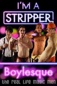 I'm a Stripper Boylesque! - Poster