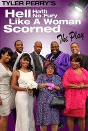 Tyler Perry's Hell Hath No Fury Like a Woman Scorned: The Play