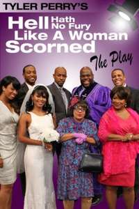 Tyler Perry's Hell Hath No Fury Like a Woman Scorned: The Play - Poster