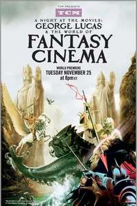 A Night at the Movies: George Lucas & The World of Fantasy Cinema - Poster