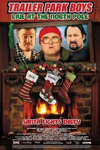 Trailer Park Boys: Live at the North Pole - Poster