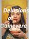 Delusions of Guinevere