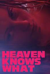Heaven Knows What