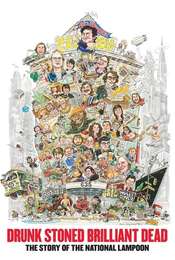 Drunk Stoned Brilliant Dead: The Story of the National Lampoon