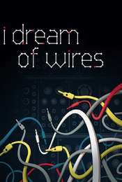 I Dream Of Wires