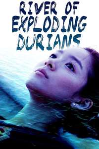 River of Exploding Durians - Poster