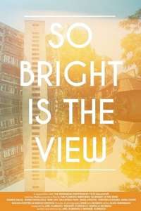 So Bright Is the View - Poster