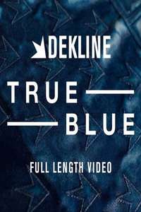 Dekline: True Blue - Poster
