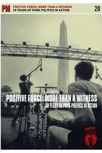 Positive Force: More Than a Witness - 30 Years of Punk Politics in Action - Poster