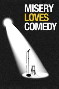 Misery Loves Comedy - Poster