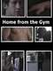 Home from the Gym