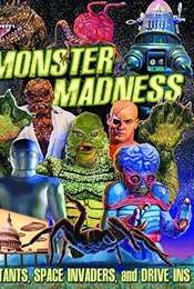 Monster Madness: Mutants  Space Invaders  and Drive-Ins