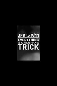 JFK to 9/11: Everything is a Rich Man's Trick - Poster