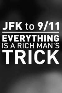 JFK to 9/11: Everything is a Rich Man's Trick - Poster