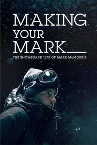 Making Your Mark: The Snowboard Life of Mark McMorris - Poster