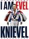 I Am Evel Knievel