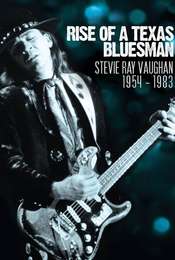 Rise of a Texas Bluesman: Stevie Ray Vaughan 1954-1983