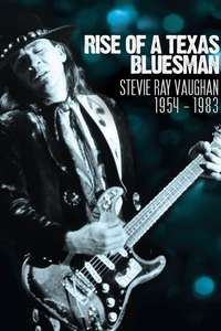 Rise of a Texas Bluesman: Stevie Ray Vaughan 1954-1983 - Poster