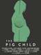 The Pig Child