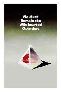 We Must Remain the Wildhearted Outsiders - Poster