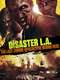 Disaster L.A.: The Last Zombie Apocalypse Begins Here