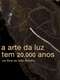 A Arte da Luz Tem 20.000 Anos
