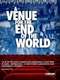 A Venue For The End Of The World