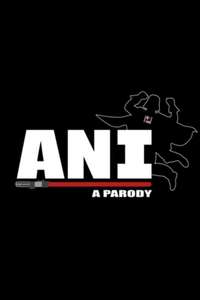 ANI: A Parody - Poster