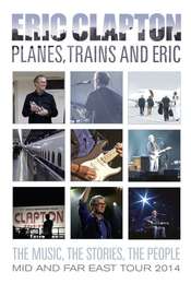 Eric Clapton - Planes  Trains and Eric
