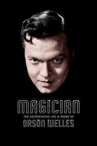 Magician: The Astonishing Life and Work of Orson Welles - Poster