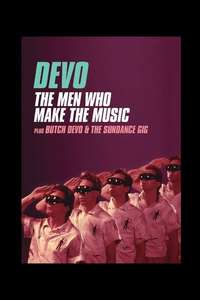 Devo: The Men Who Make The Music and Butch Devo & The Sundance Gig - Poster