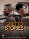 Ghetto Stories: The Movie