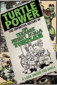 Turtle Power: The Definitive History of the Teenage Mutant Ninja Turtles - Poster