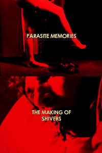 Parasite Memories: The Making of 'Shivers' - Poster
