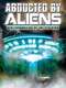 Abducted by Aliens: UFO Encounters of the 4th Kind