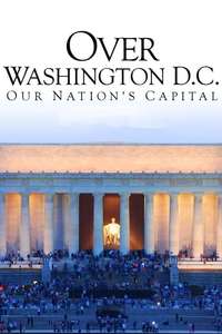 Over Washington D.C.: Our Nation's Capital - Poster