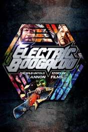 Electric Boogaloo: The Wild  Untold Story of Cannon Films
