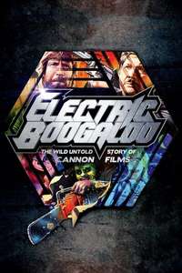 Electric Boogaloo: The Wild  Untold Story of Cannon Films - Poster