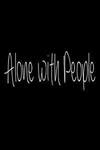 Alone With People - Poster